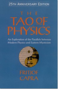The Tao of Physics: An Exploration of the Parallels Between Modern Physics and Eastern Mysticism 