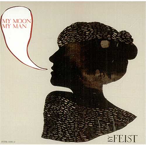 Feist ~ My Moon My Man